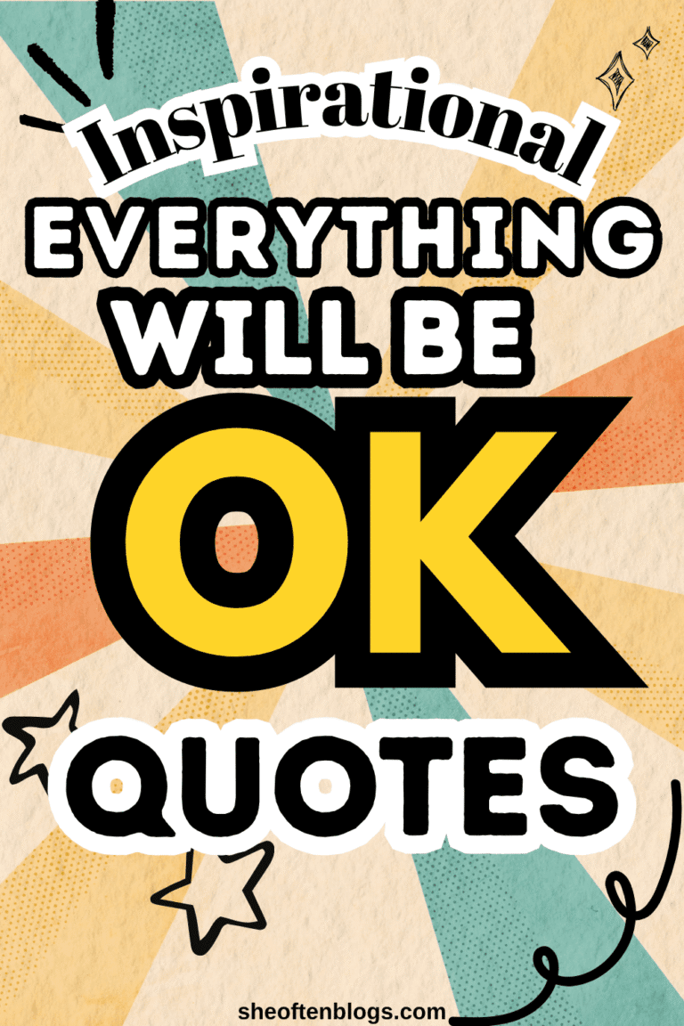 65 Everything Will Be OK Quotes to Soothe Your Heart She Often Blogs