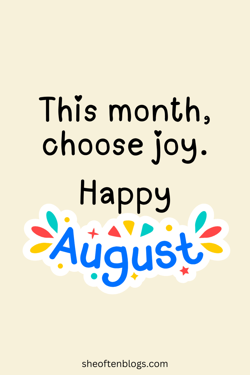 100 august quotes to embrace the warmth and fresh starts she often blogs